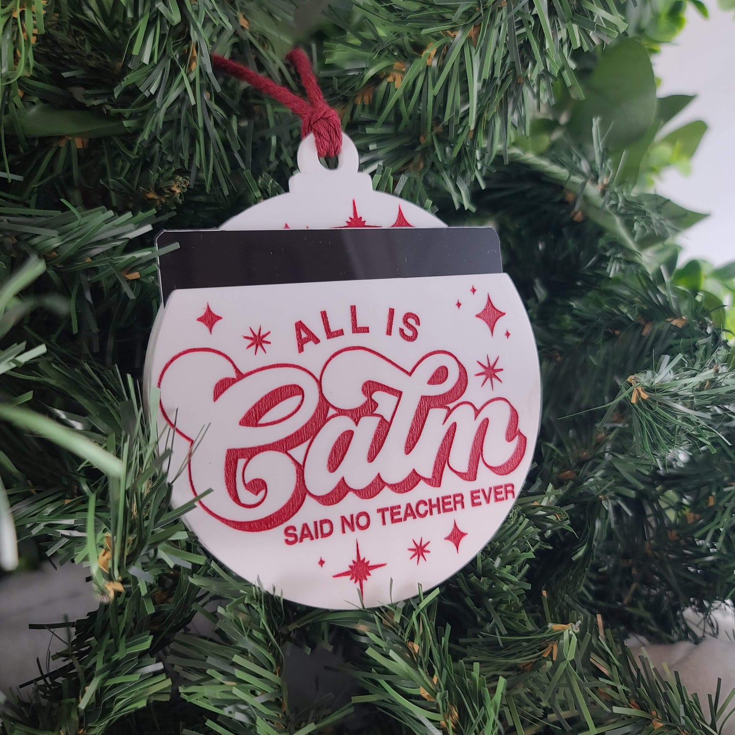 All is Calm (Said No Teacher Ever) - Gift Card Holder Ornament