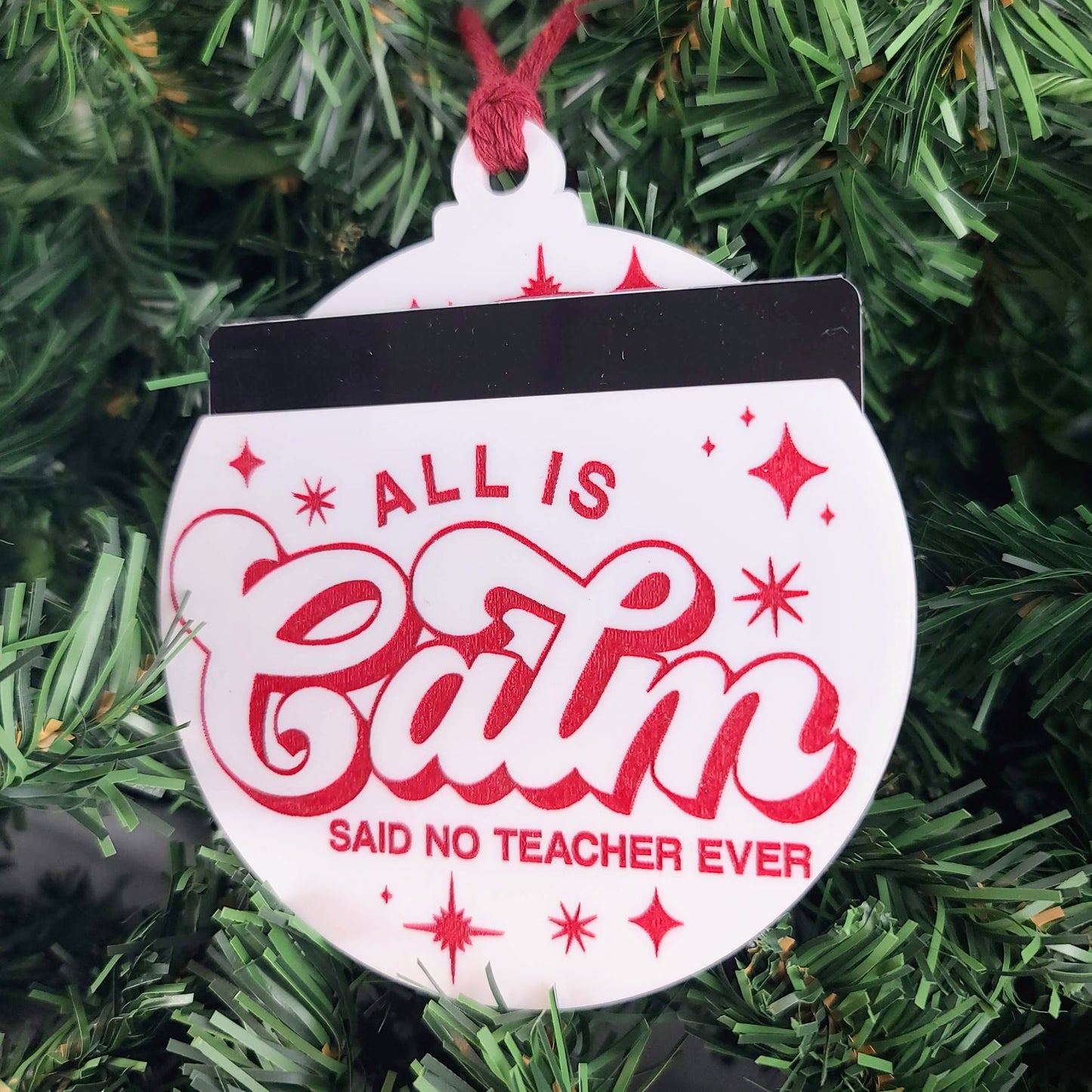 All is Calm (Said No Teacher Ever) - Gift Card Holder Ornament