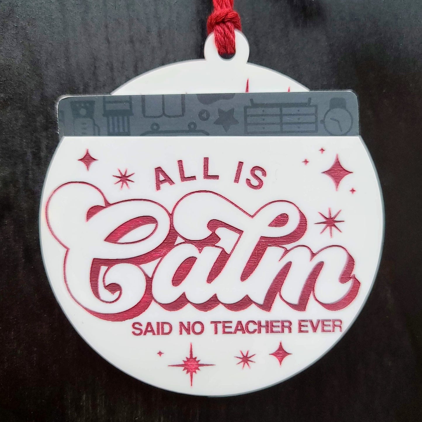 All is Calm (Said No Teacher Ever) - Gift Card Holder Ornament