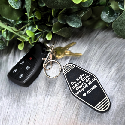 Be Safe, Have Fun, Don't Do Stupid Shit <3 Mom - Acrylic Keychain