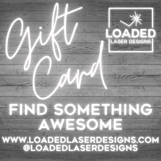 Loaded Laser Designs Gift Card