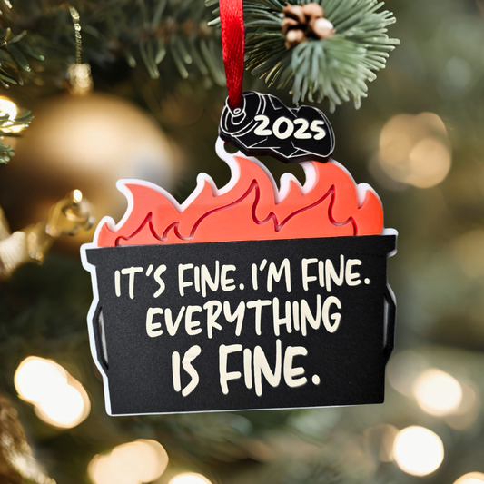 It's Fine - Dumpster Fire Ornament