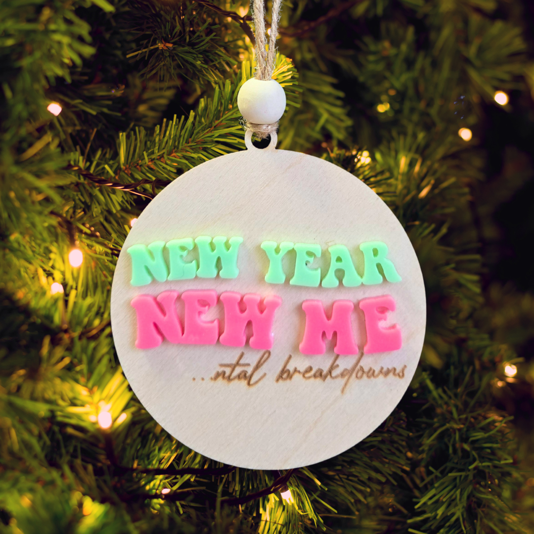 New Year, New Me...ntal breakdown Ornament