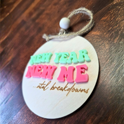 New Year, New Me...ntal breakdown Ornament