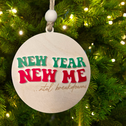 New Year, New Me...ntal breakdown Ornament