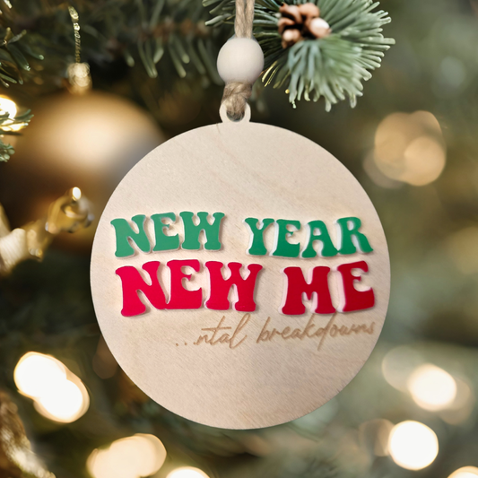 New Year, New Me...ntal breakdown Ornament