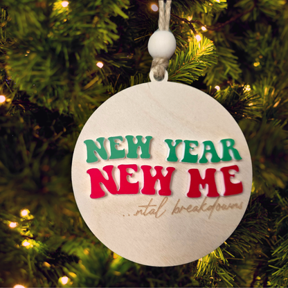 New Year, New Me...ntal breakdown Ornament