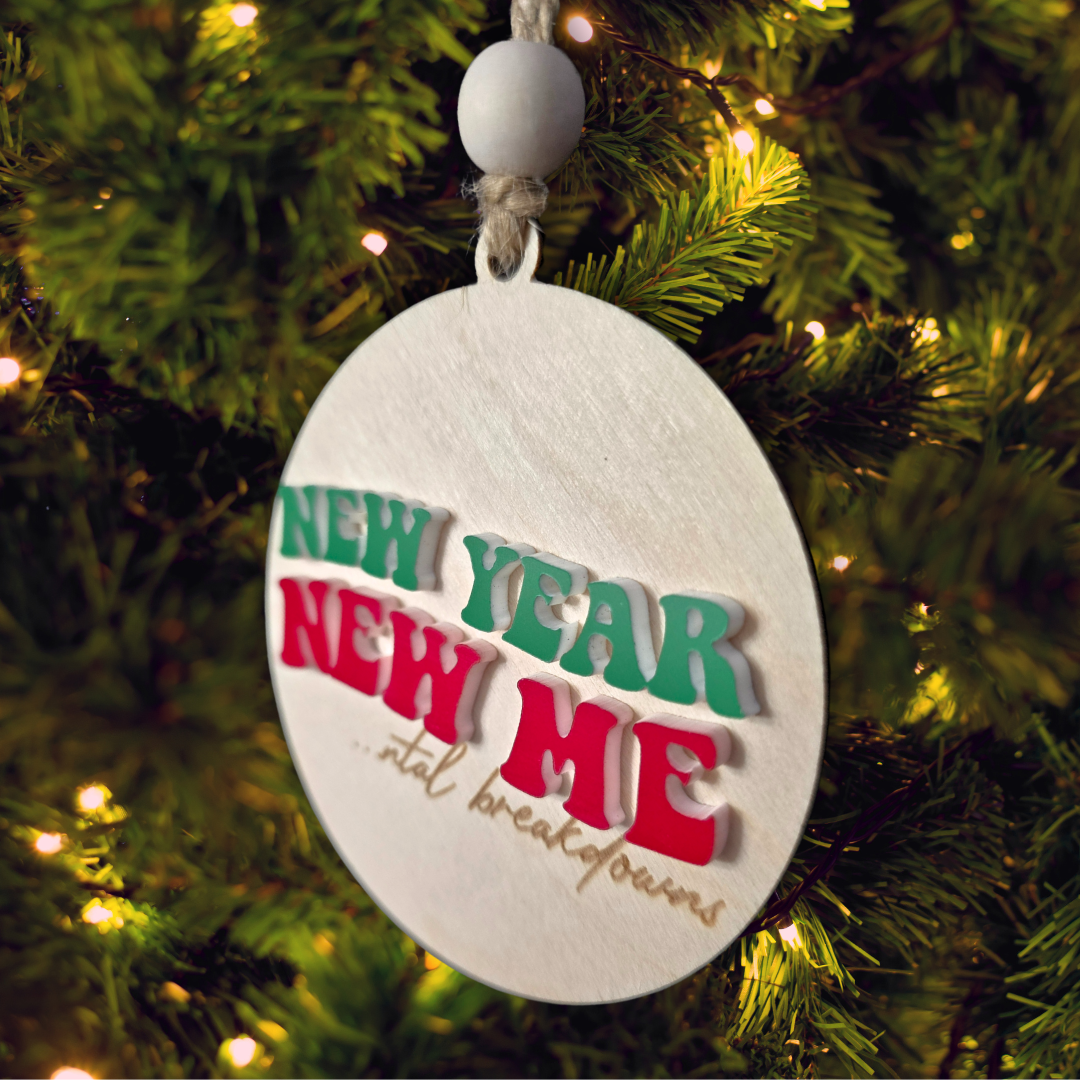 New Year, New Me...ntal breakdown Ornament