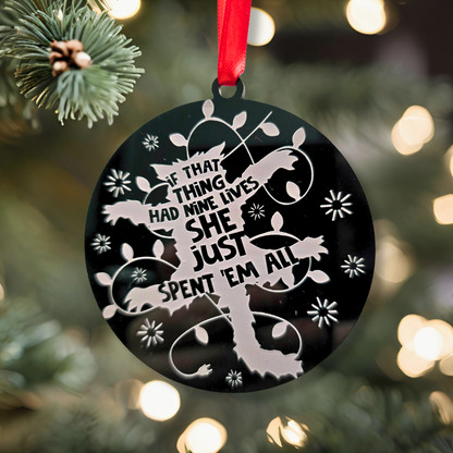 If That Thing Had 9 Lives - Christmas Vacation Inspired Ornament